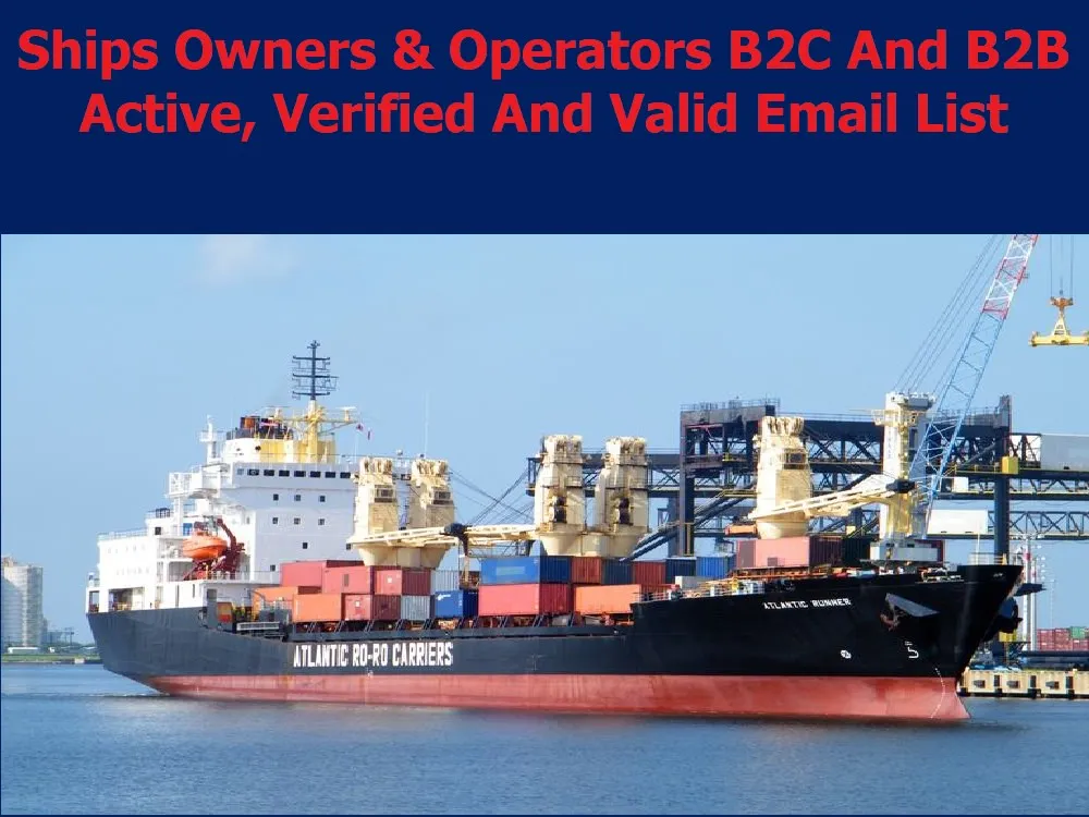 Provide You 4000+ Ships Owners & Operators B2C, B2B Email Database