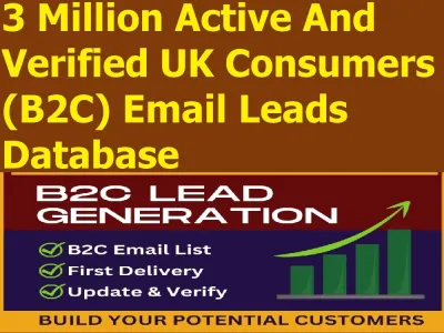 Give You 3 Million Active And Verified UK Consumers (B2C) Email Leads Database