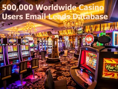 Provide You 500,000 Worldwide Casino Users Email Leads Database