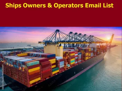 Provide You 4000+ Ships Owners & Operators B2C, B2B Email Database