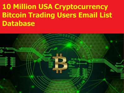 Give You 10 Million USA Cryptocurrency Bitcoin Trading Users Email List