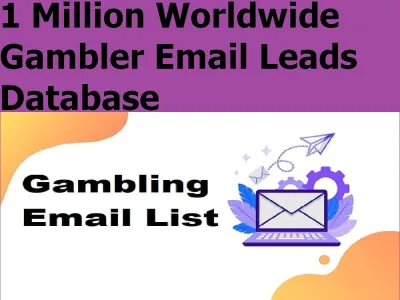 Send You 1 Million Worldwide Gambler Email Leads Database